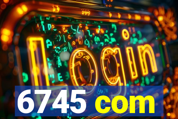 6745 com